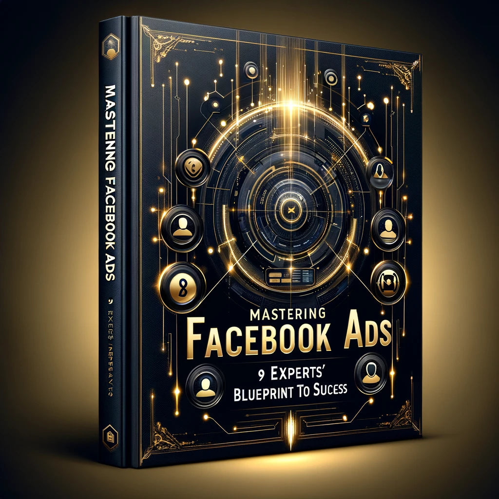 🚀 Mastering Facebook Ads: 9 Experts’ Blueprint to Success